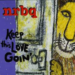 NRBQ : Keep This Love Goin' NRBQ : Keep This Love Goin'